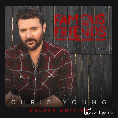 Chris Young - Famous Friends (Deluxe Edition) (2022)