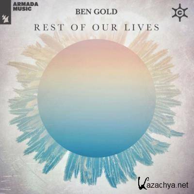 Ben Gold - Rest Of Our Lives (2022)