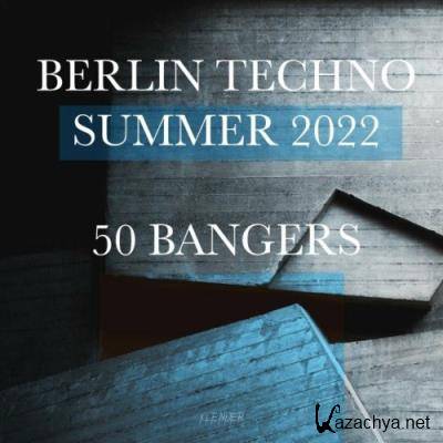 Berlin Techno Summer 2022 50 Bangers (2022)