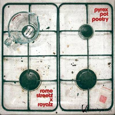 Rome Streetz x Royalz - Pyrex Pot Poetry (2022)