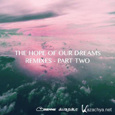 Dreamy - The Hope Of Our Dreams (Remixes Part Two) (2022)