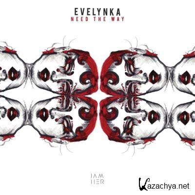 Evelynka - Need the Way (2022)