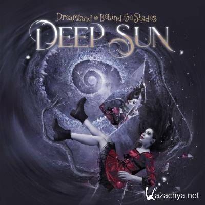 Deep Sun - Dreamland (Behind The Shades) (2022)