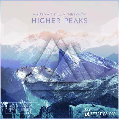 Hausman & Lumynesynth - Higher Peaks (2022)