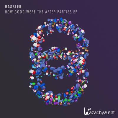 Hassler - How Good Were The After Parties EP (2022)