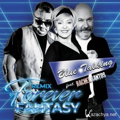 Blue Talking Feat. Rachel Santos - Forever Fantasy (Remix) (2022)