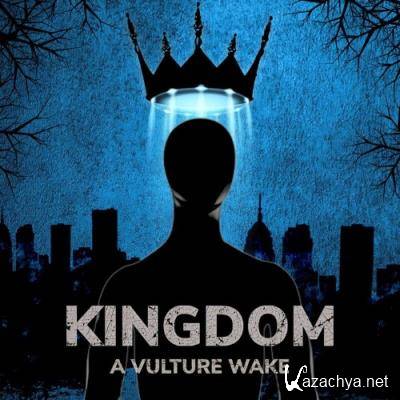 A Vulture Wake - Kingdom (2022)
