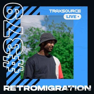 Retromigration - Traxsource Live! (#0379) (2022-06-14)
