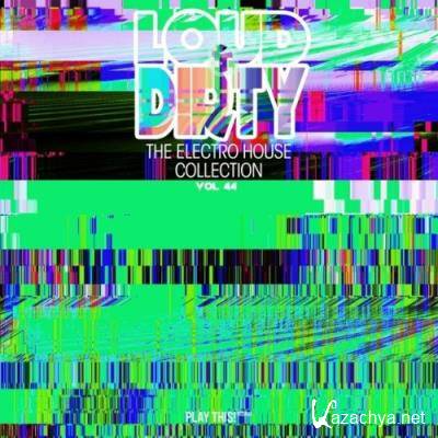 Loud & Dirty: The Electro House Collection, Vol. 44 (2022)