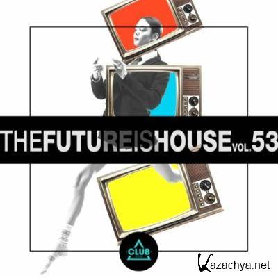 The Future Is House, Vol. 53 (2022)
