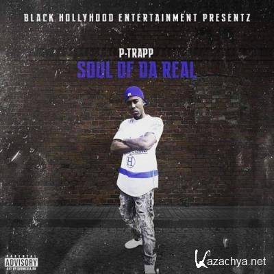 P-Trapp - Soul Of Da Real, Vol.1 (2022)
