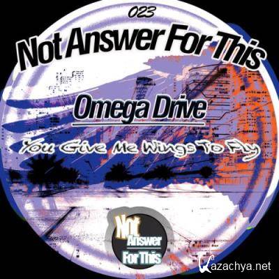 Omega Drive - You Give Me Wings To Fly (2022)