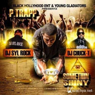 P-Trapp - Somethin Shiny (2022)