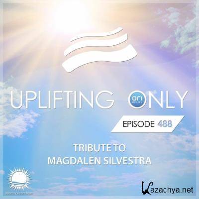 Ori Uplift presents - Uplifting Only 488 (Tribute to Magdalen Silvestra) (2022)