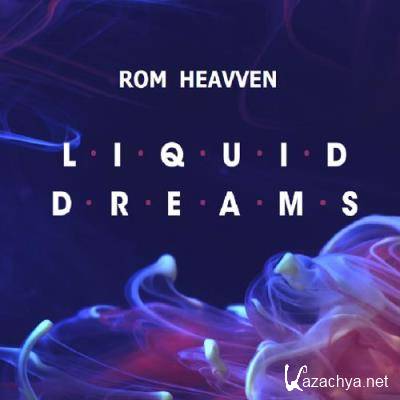 Rom Heavven - Liquid Dreams 121 (2022-06-16)