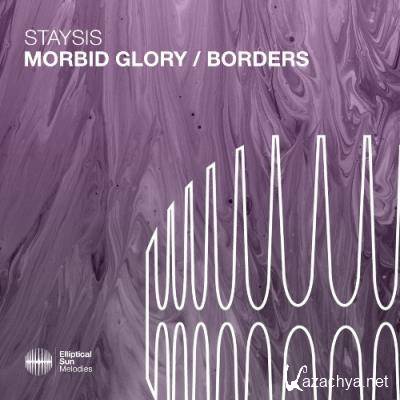 Staysis - Morbid Glory / Borders (2022)