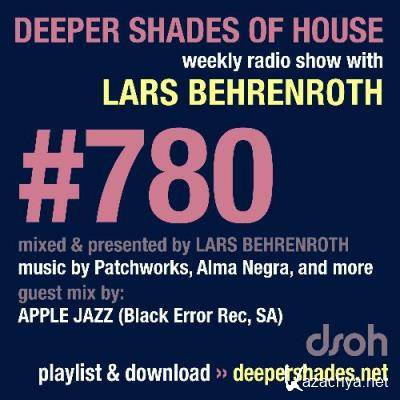 Lars Behrenroth & Apple Jazz - Deeper Shades Of House #780 (2022-06-16)