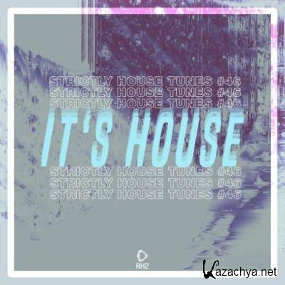 It''s House: Strictly House, Vol. 46 (2022)