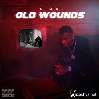 KB Mike, Yungeen Ace - Old Wounds (2022)