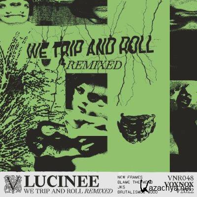 Lucinee - We Trip And Roll (Remixed) (2022)