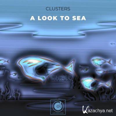 Clusters - A Look to Sea (2022)