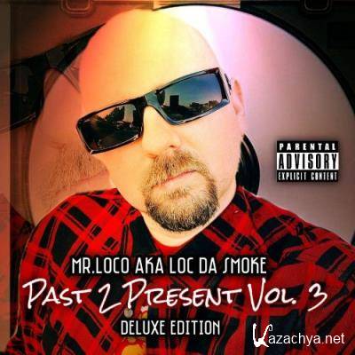 Mr. Loco - Past 2 Present, Vol. 3 (Deluxe Edition) (2022)