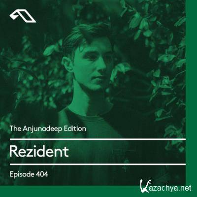 Rezident - The Anjunadeep Edition 404 (2022-06-16)