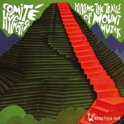 Comite Hypnotise - Hiking The Trails Of Mount Muzak (2022)