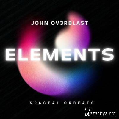 John Ov3rblast - Elements (2022)