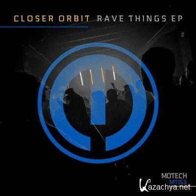 Closer Orbit - Rave Things EP (2022)