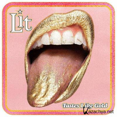 Lit - Tastes Like Gold (2022)