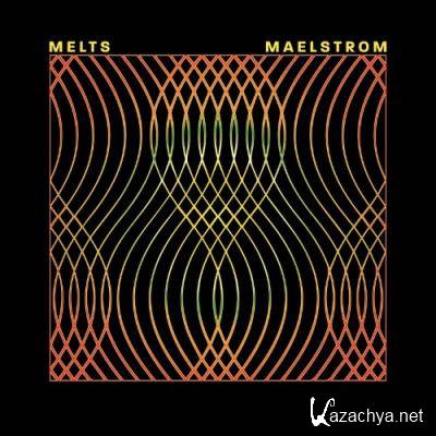 Melts - Maelstrom (2022)