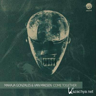 MaKaJa Gonzales & Van Maesen - Come Together (2022)