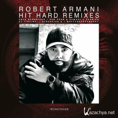 Robert Armani - Hit Hard (Remixes) (2022)