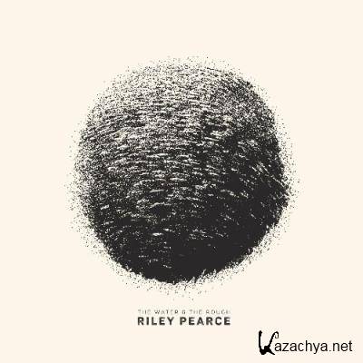Riley Pearce - The Water & The Rough (2022)
