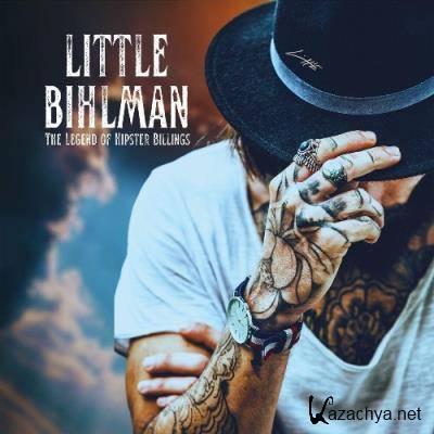 Little Bihlman - The Legend of Hipster Billings (2022)