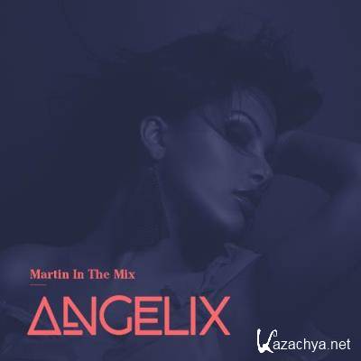 Martin In The Mix - Angelix 078 (2022-06-20)