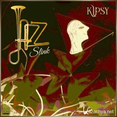 Kipsy - Jazz Slink LP (2022)