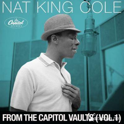 Nat King Cole - From The Capitol Vaults (Vol. 1) (2022)