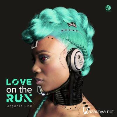 Organic Life - Love On The Run EP (2022)