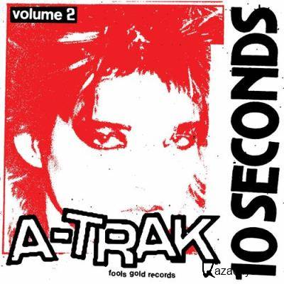 A-Trak - 10 Seconds Vol. 1 (2022)