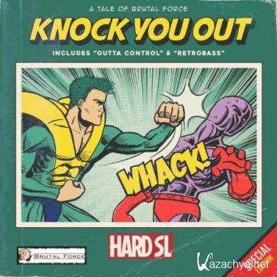 Hard Sl - Knock You Out EP (Special Edition) (2022)