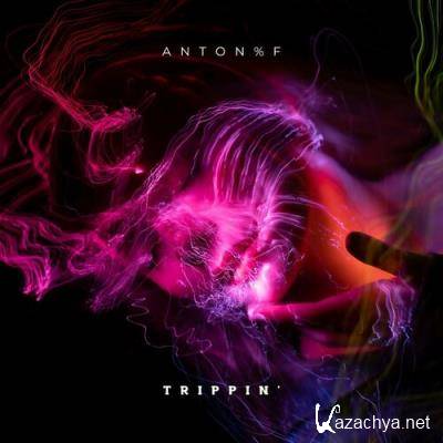 ANTON%F - Trippin'' (2022)