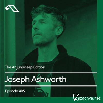 Joseph Ashworth - The Anjunadeep Edition 405 (2022-06-23)