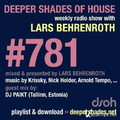 Lars Behrenroth & DJ PAIKT - Deeper Shades Of House #781 (2022-06-23)