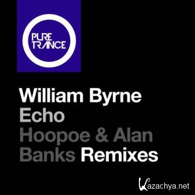 William Byrne - Echo (Hoopoe and Alan Banks Remixes) (2022)
