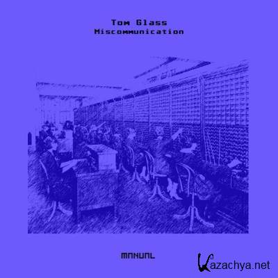 Tom Glass - Miscommunication (2022)