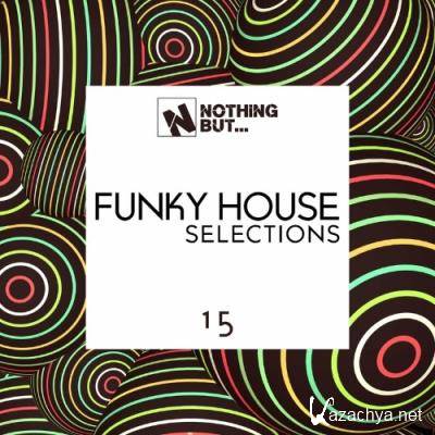 Nothing But... Funky House Selections, Vol. 15 (2022)