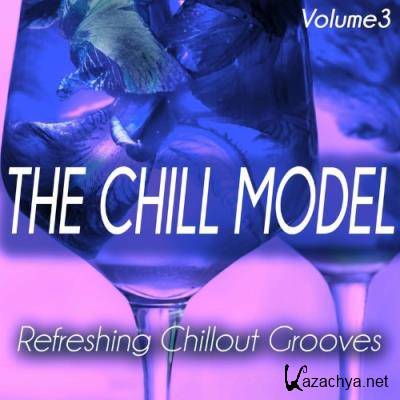 The Chill Model, Volume 3 - Refreshing Chillout Grooves (Album) (2022)
