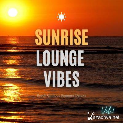 Sunrise Lounge Vibes, Vol. 1 (Beach Chillout Summer Deluxe) (2022)